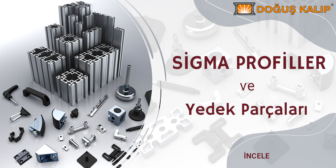 Sigma Profil ve Yedek Parçaları